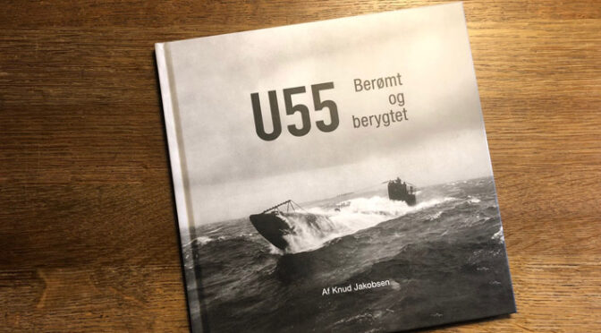 Ny bog fra Sea War Museum i Thyborøn: U55 – Berømt og berygtet