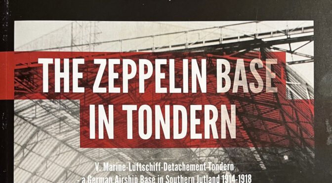 Now available in english: Mogens Jensen: “The Zeppelin Base in Tondern”