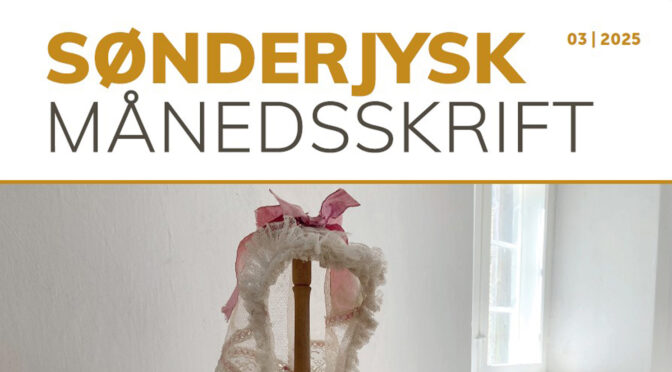 Det nye nummer af Sønderjysk Månedsskrift er netop udkommet